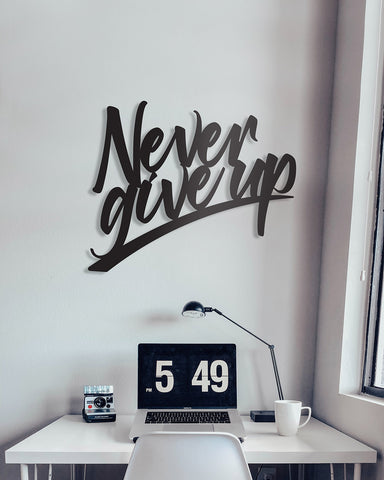 Never Give Up -  Wall Art